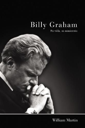 Cover image for Billy Graham - Su Vida, Su Ministerio