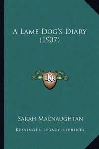 Cover image for A Lame Dog's Diary (1907)