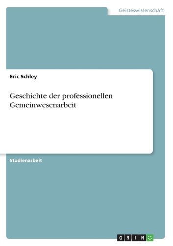 Cover image for Geschichte der professionellen Gemeinwesenarbeit