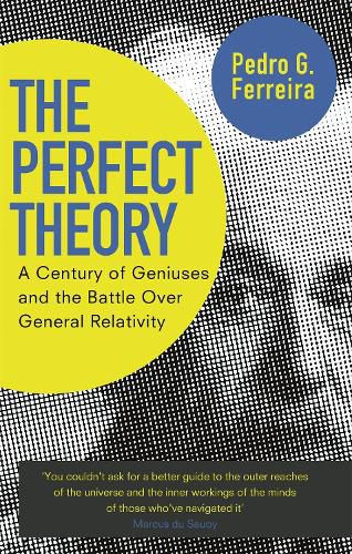 Cover image for The Perfect Theory: A Century of Geniuses and the Battle over General Relativity