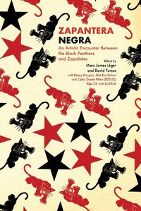 Cover image for Zapantera Negra: An Artistic Encounter Between Black Panthers and Zapatistas, New & Updated Edition