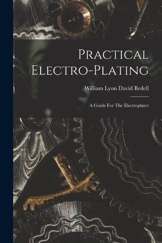 Practical Electro-plating; A Guide For The Electroplater