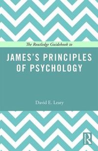 Cover image for The Routledge Guidebook to James's Principles of Psychology