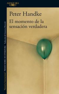 Cover image for El momento de la sensacion verdadera / A Moment of True Feeling