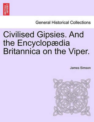 Cover image for Civilised Gipsies. and the Encyclop dia Britannica on the Viper.