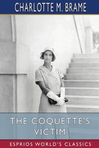 Cover image for The Coquette's Victim (Esprios Classics)