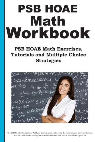 Cover image for PSB HOAE Math Workbook: PSB HOAE(R) Math Exercises, Tutorials and Multiple Choice Strategies