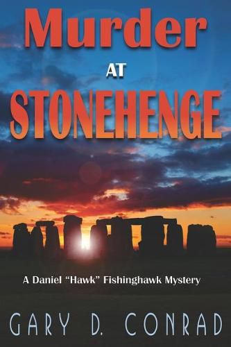 Murder at Stonehenge: A Daniel  Hawk  Fishinghawk Mystery