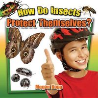 Cover image for How Do Insects Protect Themselves?