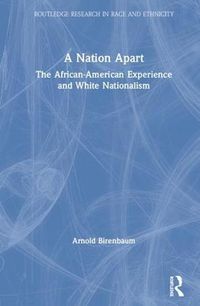 Cover image for A Nation Apart: The African-American Experience and White Nationalism