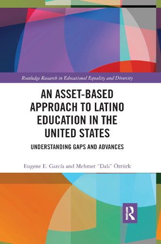 Cover image for An Asset-Based Approach to Latino Education in the United States: Understanding Gaps and Advances