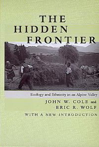 Cover image for The Hidden Frontier: Ecology and Ethnicity in an Alpine Valley