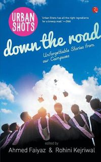 Cover image for Urban Shots: Down the Road Unforgettable Stories from Our Campuses