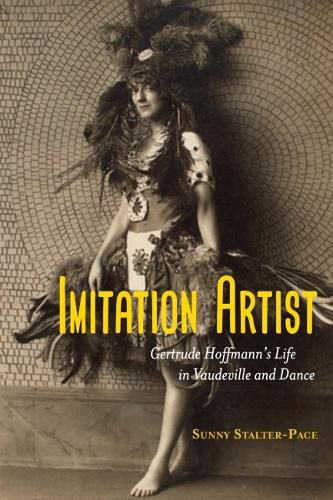 Cover image for Imitation Artist: Gertrude Hoffmann's Life in Vaudeville and Dance