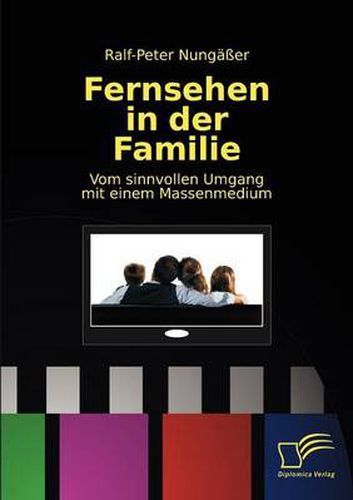 Cover image for Fernsehen in der Familie: Vom sinnvollen Umgang mit einem Massenmedium