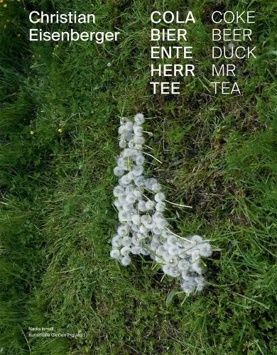 Cover image for Christian Eisenberger: Coke Beer Duck Mr Tea