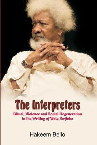 Cover image for The Interpreters: Ritual, Violence, and Social Regeneration in the Writing of Wole Soyinka