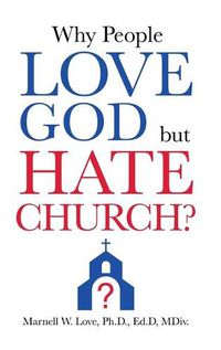 Cover image for Why People Love God But Hate Church?