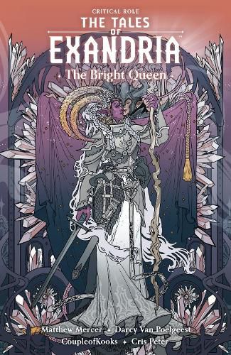 Cover image for Critical Role: The Tales Of Exandria--the Bright Queen