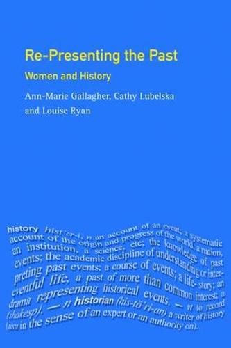 Cover image for Re-presenting the Past: Women and History