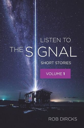 Cover image for Listen to the Signal: Short Stories Volume 1