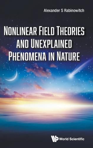 Cover image for Nonlinear Field Theories And Unexplained Phenomena In Nature