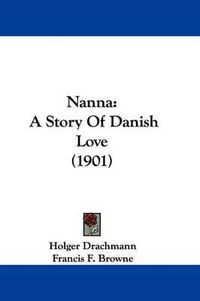 Cover image for Nanna: A Story of Danish Love (1901)