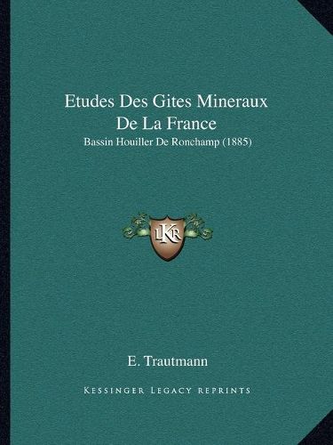 Cover image for Etudes Des Gites Mineraux de La France: Bassin Houiller de Ronchamp (1885)