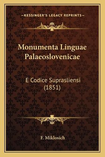 Cover image for Monumenta Linguae Palaeoslovenicae: E Codice Suprasliensi (1851)
