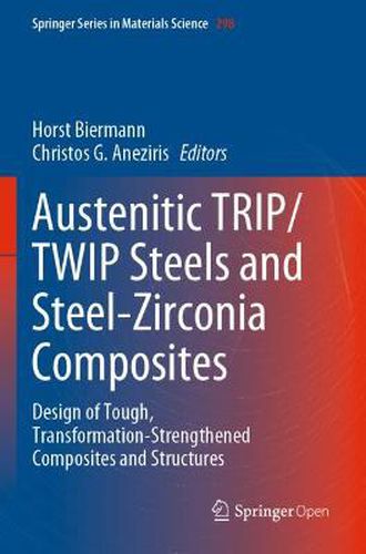 Cover image for Austenitic TRIP/TWIP Steels and Steel-Zirconia Composites: Design of Tough, Transformation-Strengthened Composites and Structures