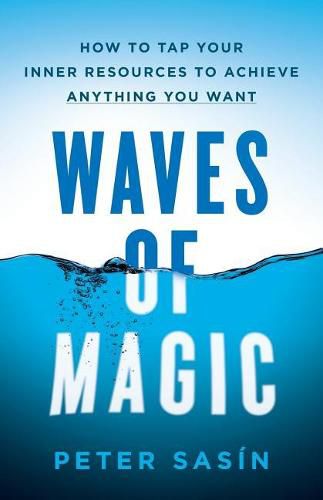 Cover image for Waves of Magic: How to Tap Your Inner Resources to Achieve Anything You Want