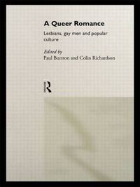 Cover image for A Queer Romance: Lesbians, Gay Men and Popular Culture