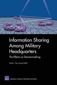 Cover image for Information Sharing Among Military Headquarters: The Effects on Decisionmaking