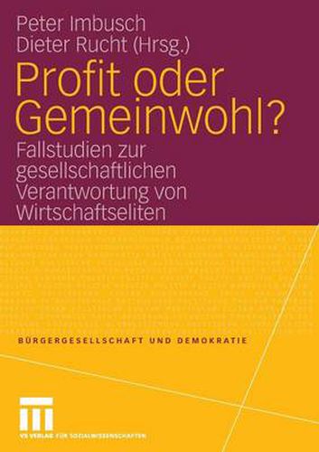 Cover image for Profit Oder Gemeinwohl?: Fallstudien Zur Gesellschaftlichen Verantwortung Von Wirtschaftseliten