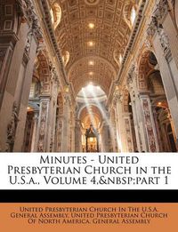 Cover image for Minutes - United Presbyterian Church in the U.S.A., Volume 4, Part 1