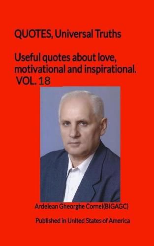 Cover image for Useful quotes about love, motivational and inspirational. VOL.18: QUOTES, Universal Truths