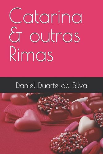 Cover image for Uma Obra de Daniel Duarte da Silva Catarina & outras Rimas