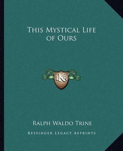 Cover image for This Mystical Life of Ours