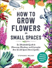 Cover image for How to Grow Flowers in Small Spaces
