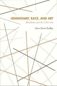 Cover image for Hemingway, Race and Art: Bloodlines and the Color Line