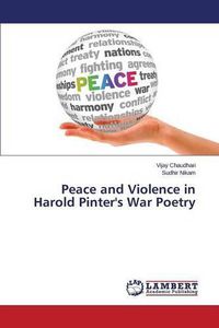 Cover image for Peace and Violence in Harold Pinter's War Poetry