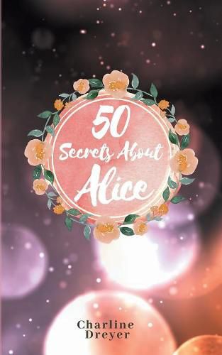 Cover image for 50 Secrets About Alice: Aus dem Leben einer Romanfigur