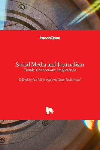 Cover image for Social Media and Journalism: Trends, Connections, Implications