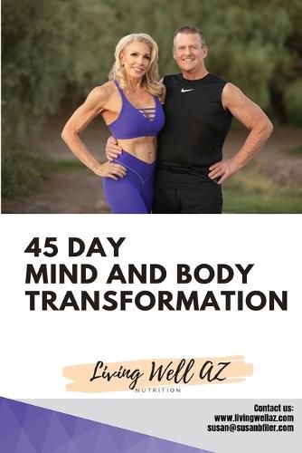 Cover image for 45 Day Mind and Body Transformation: Living Well AZ