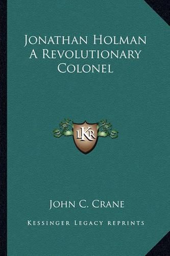 Jonathan Holman a Revolutionary Colonel