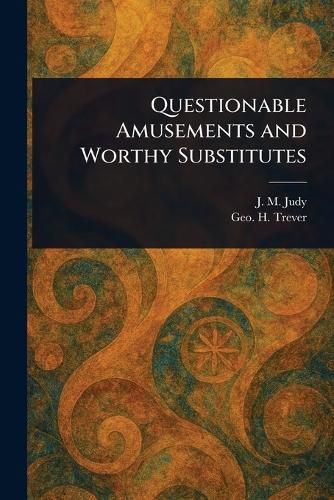 Cover image for Questionable Amusements and Worthy Substitutes
