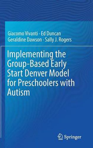 Implementing the Group-Based Early Start Denver Model for Preschoolers with Autism