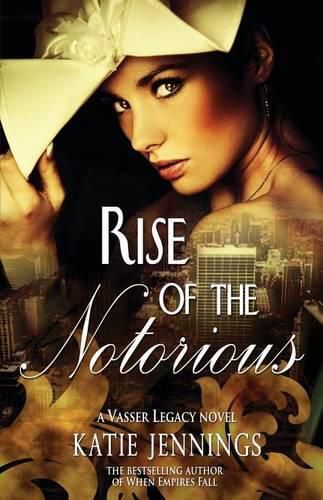 Cover image for Rise of the Notorious: A Vasser Legacy Novel