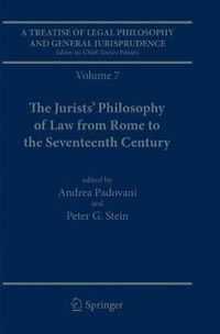 Cover image for A Treatise of Legal Philosophy and General Jurisprudence: Volume 7: The Jurists' Philosophy of Law from Rome to the Seventeenth Century, Volume 8: A History of the Philosophy of Law in The Common Law World, 1600-1900