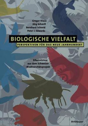 Cover image for Biologische Vielfalt: Perspektiven Fur Das Neue Jarhundert: Erkenntnisse Aus Dem Schweizer Biodiversitatsprojekt